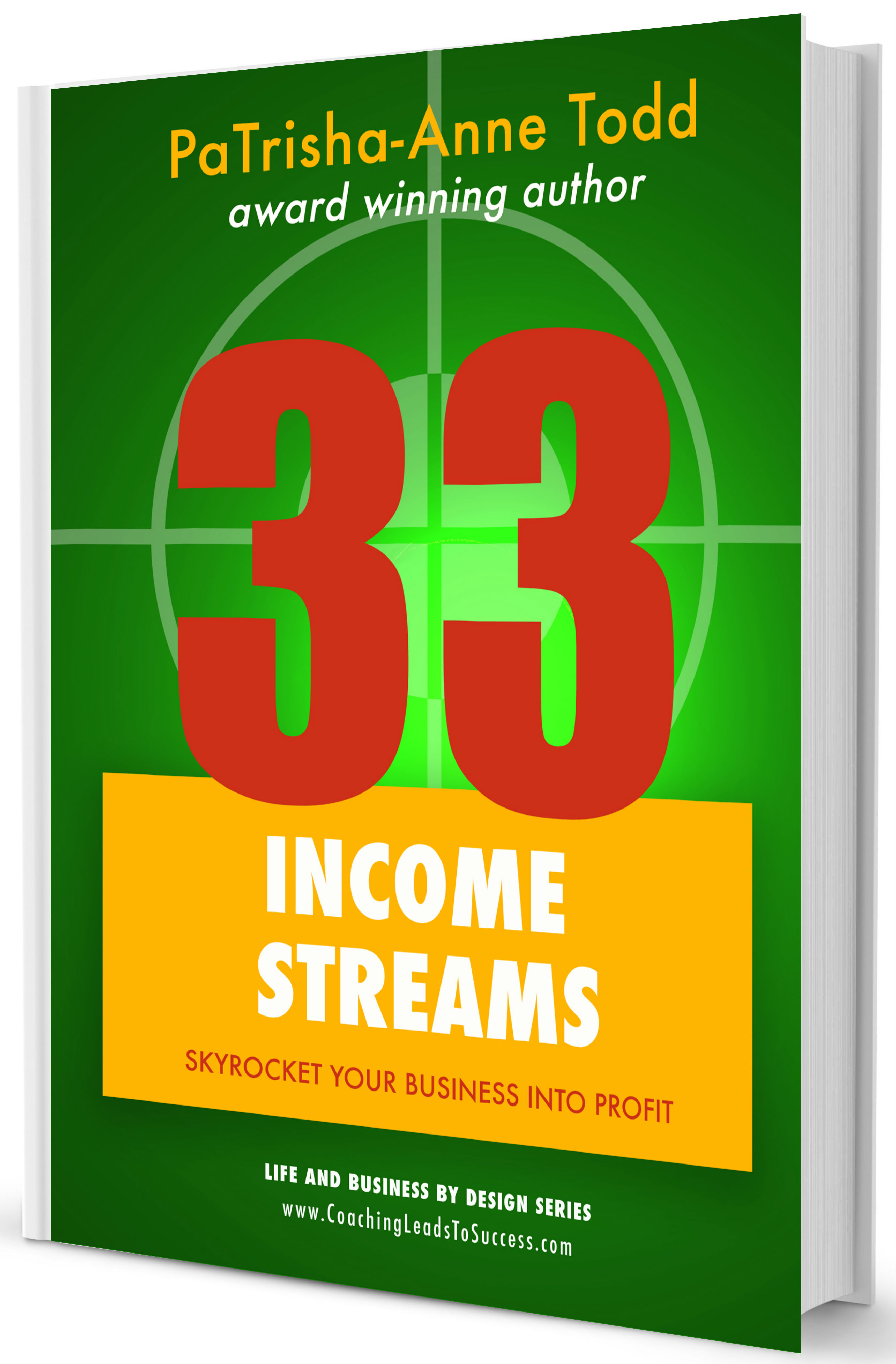 33 Income Streams by PaTrihsa-Anne Todd at www.CoachingLeadsToSuccess.com