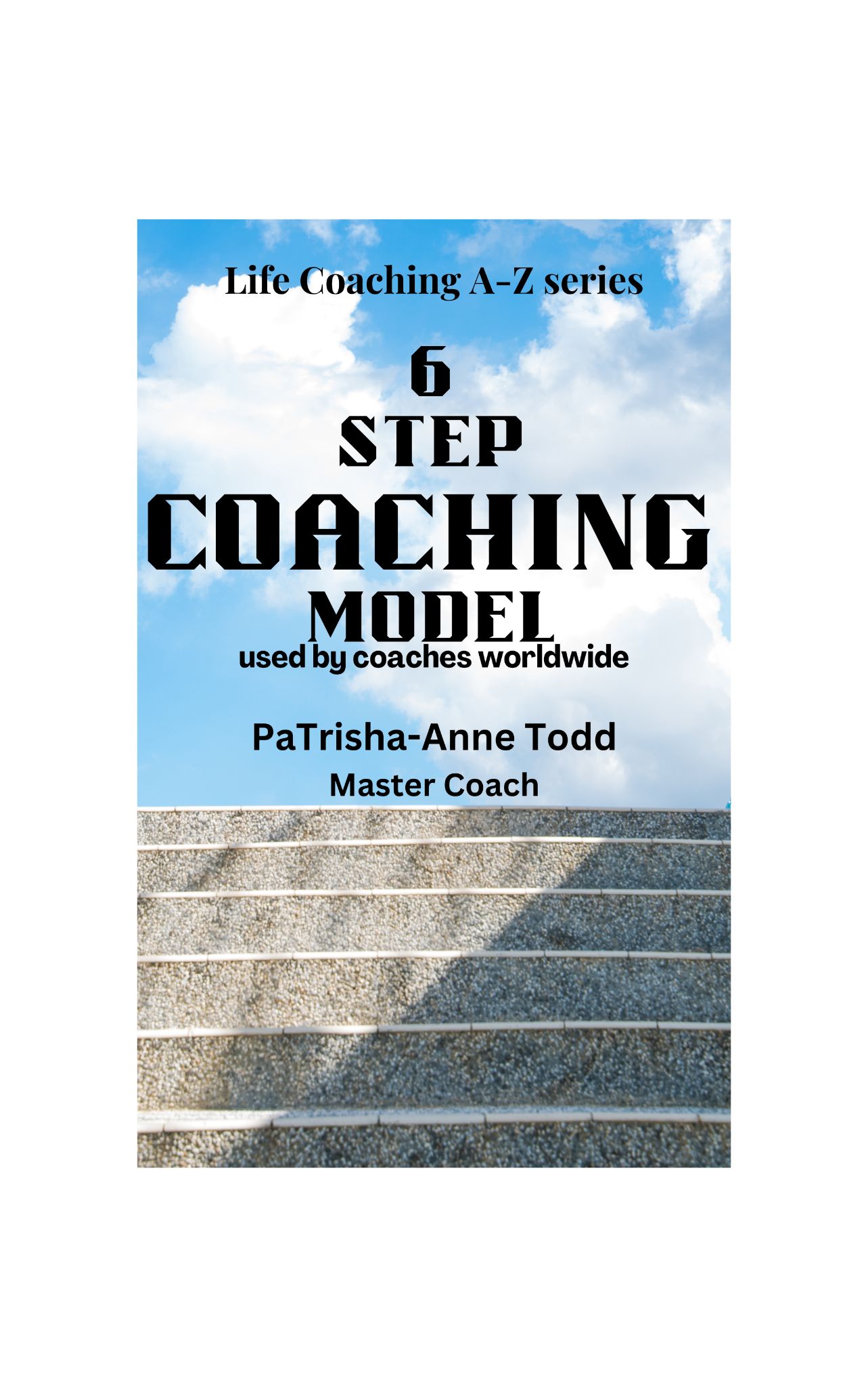 Transformation using the 6 Step Coaching Model