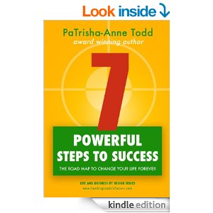 7 Powerful Steps To Success written by award winning author PaTrisha-Anne Todd, lifestyle coach at Coaching Leads To Success