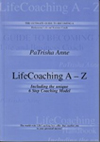 Life Coaching A-Z the ultimate guide to positive coaching written by PaTrisha-Anne Todd