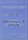 Life Coaching A-Z the ultimate guide to positive coaching written by PaTrisha-Anne Todd
