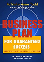 The Business Plan for guaranteed success written by PaTrisha-Anne Todd founder of Coaching Leads To Success.