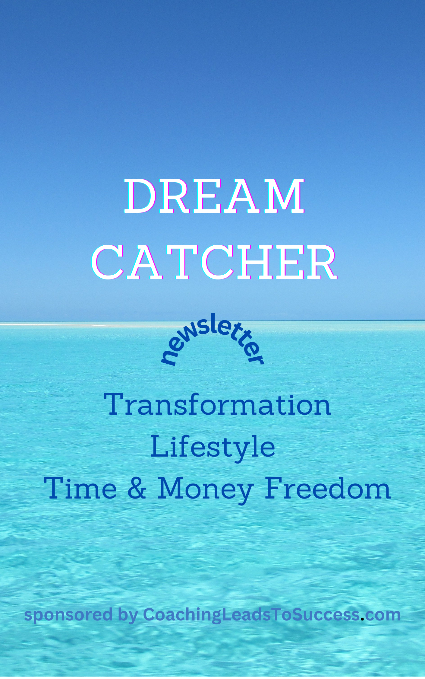 Dream Catcher newsletter for transformation tip, tools and techniques to living life by design with PaTrisha-Anne Todd at CoachingleadsToSuccess.com