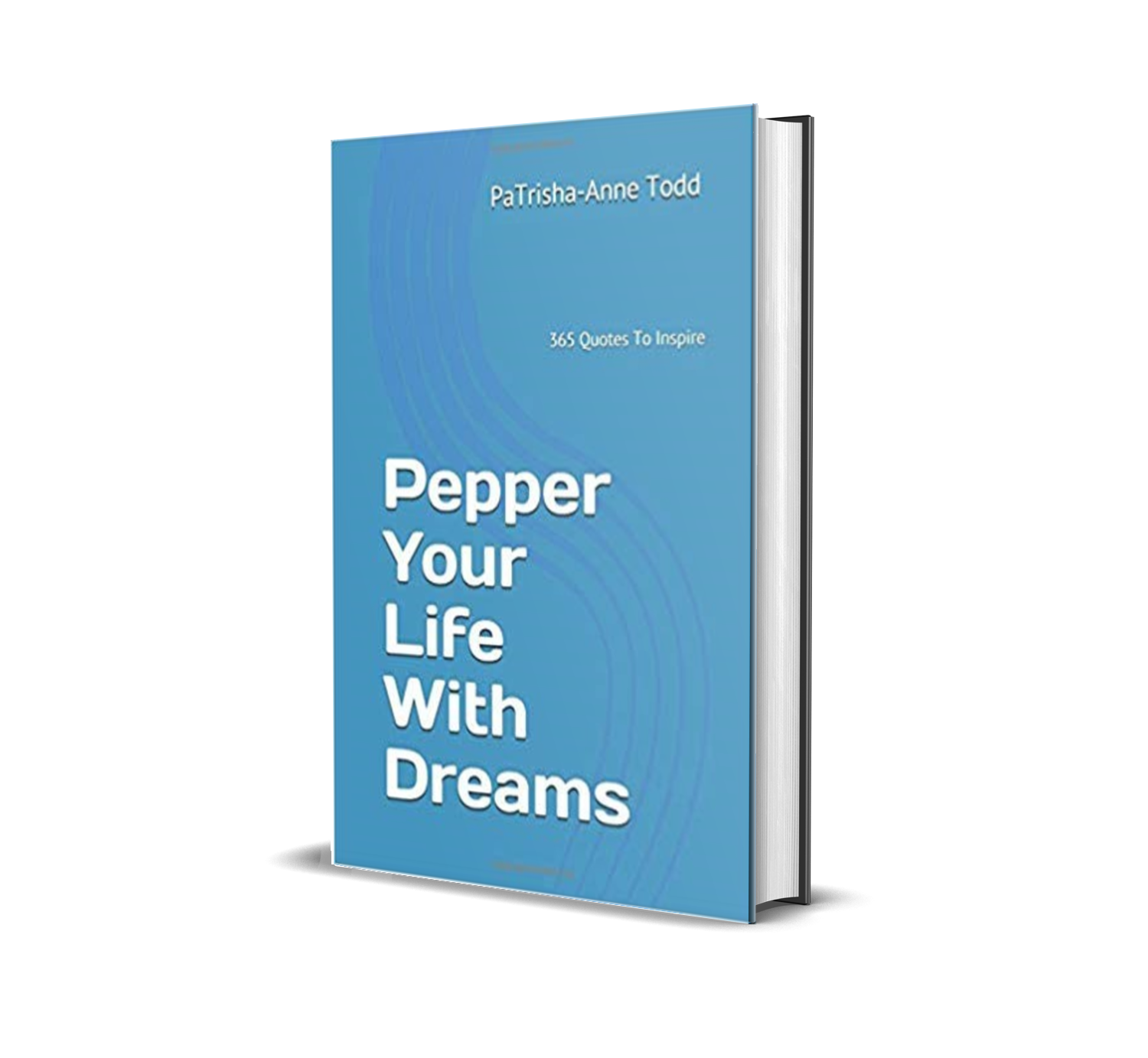 Pepper Your Life with Dreams by Master Lifestyle Coach & Trainer, PaTrisha-Anne Todd at 'CoachingLeadsToSuccess.com'