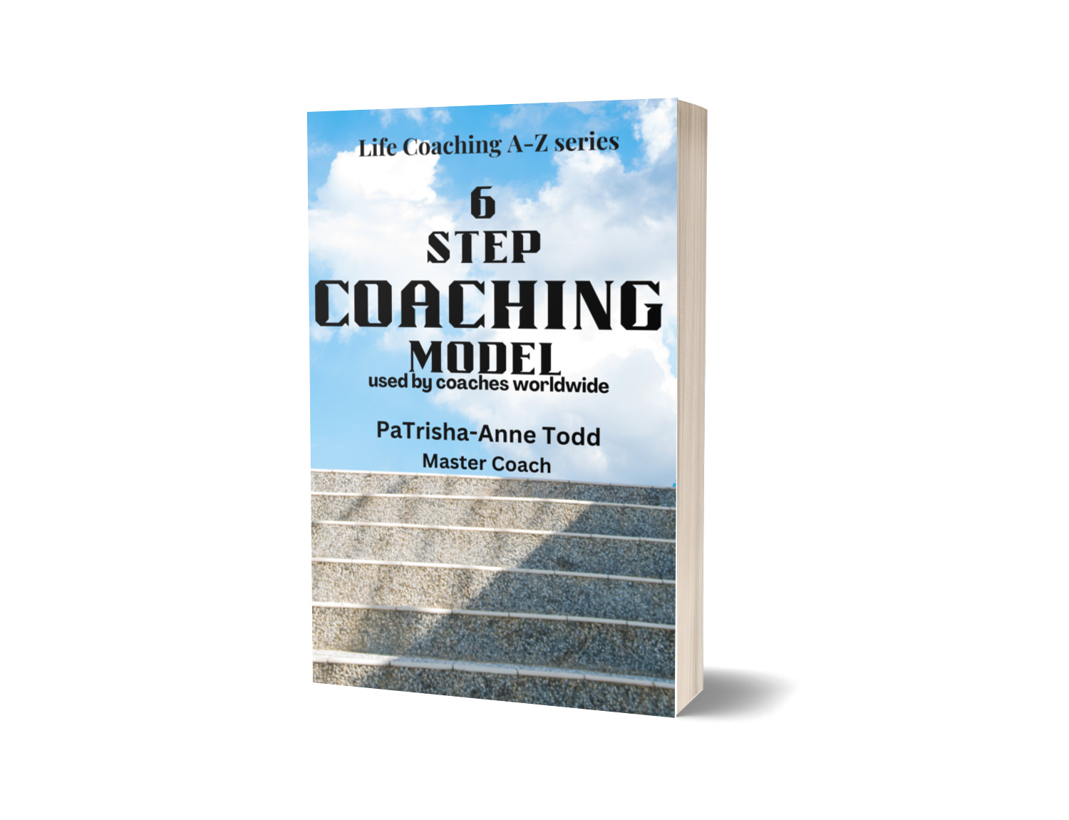 6 Step Coaching Model used by coaches worldwide - Become unstoppable!
