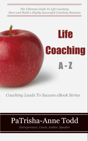 Life Coaching A-Z eBook Series by PaTrisha-Anne Todd