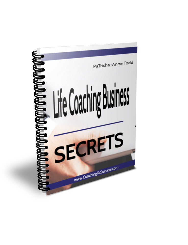 Life Coaching Business Secrets with Master VIP Coach PaTrisha-Anne Todd founder of www.CoachingLeadsToSuccess.com