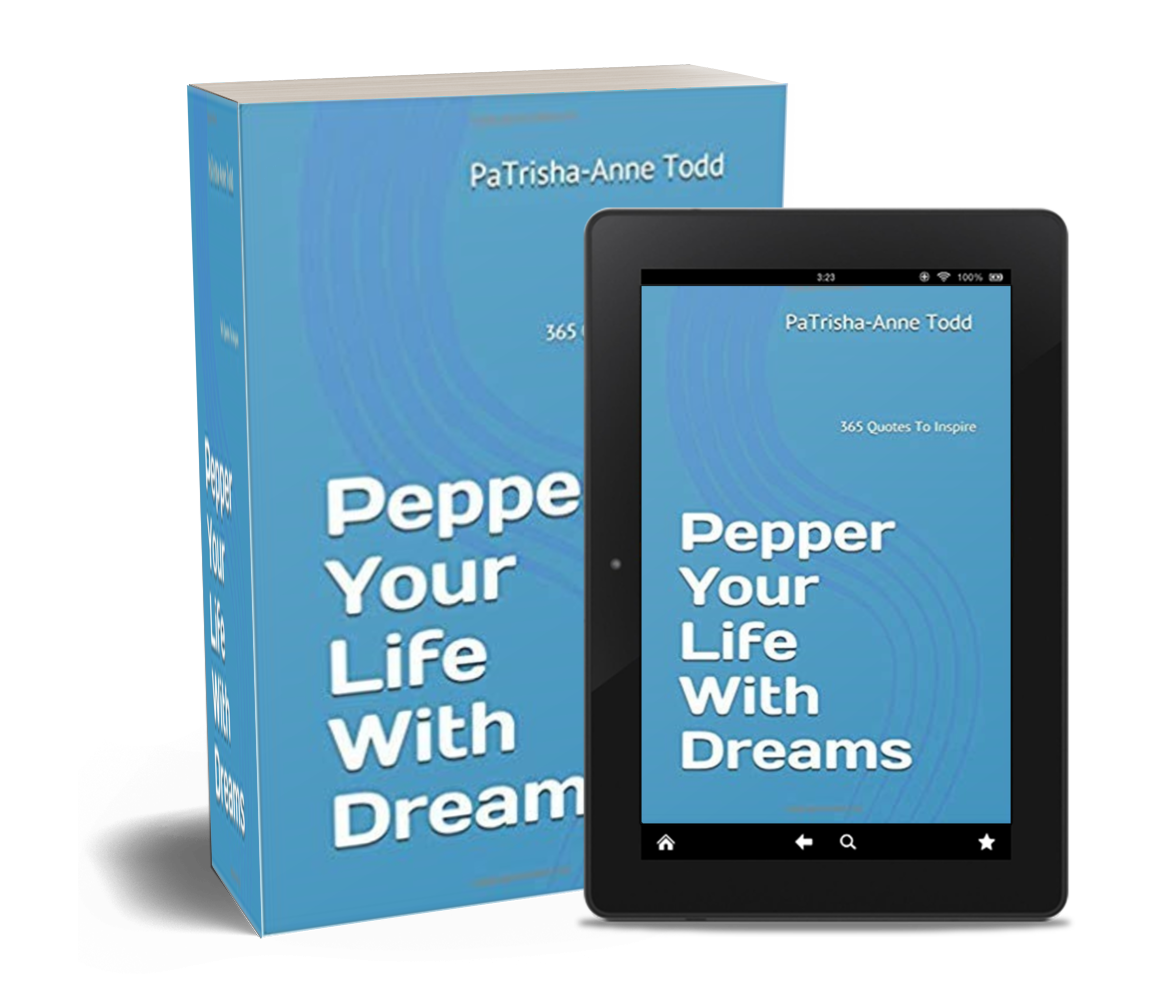 Pepper Your Life with Dreams 365 Quotes written by Master Coach PaTrisha-Anne Todd