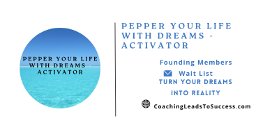 Pepper Your Life with Dreams Activator at CoachingLeadsToSuccess.com